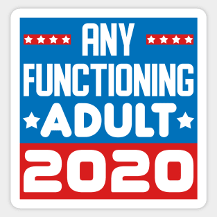 Any functioning adult 2020 Sticker